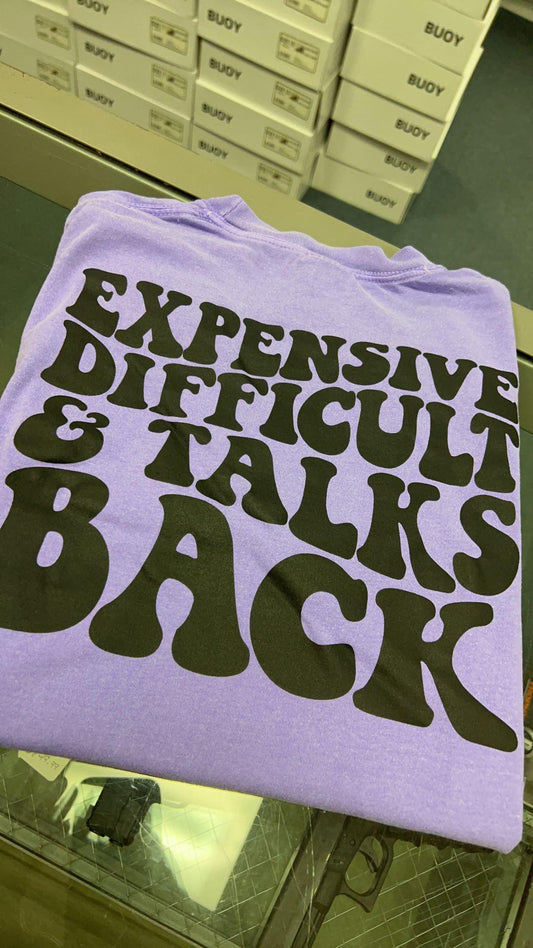 Expensive Difficult & Talks Back T-Shirt