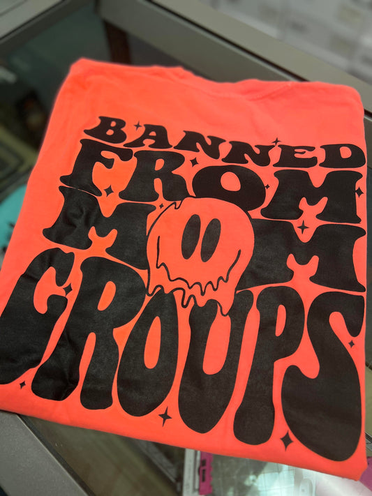 Banned from Mom Groups T-Shirt