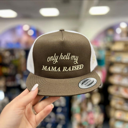 Only Hell My Mama Raised Flat Bill Brown/White