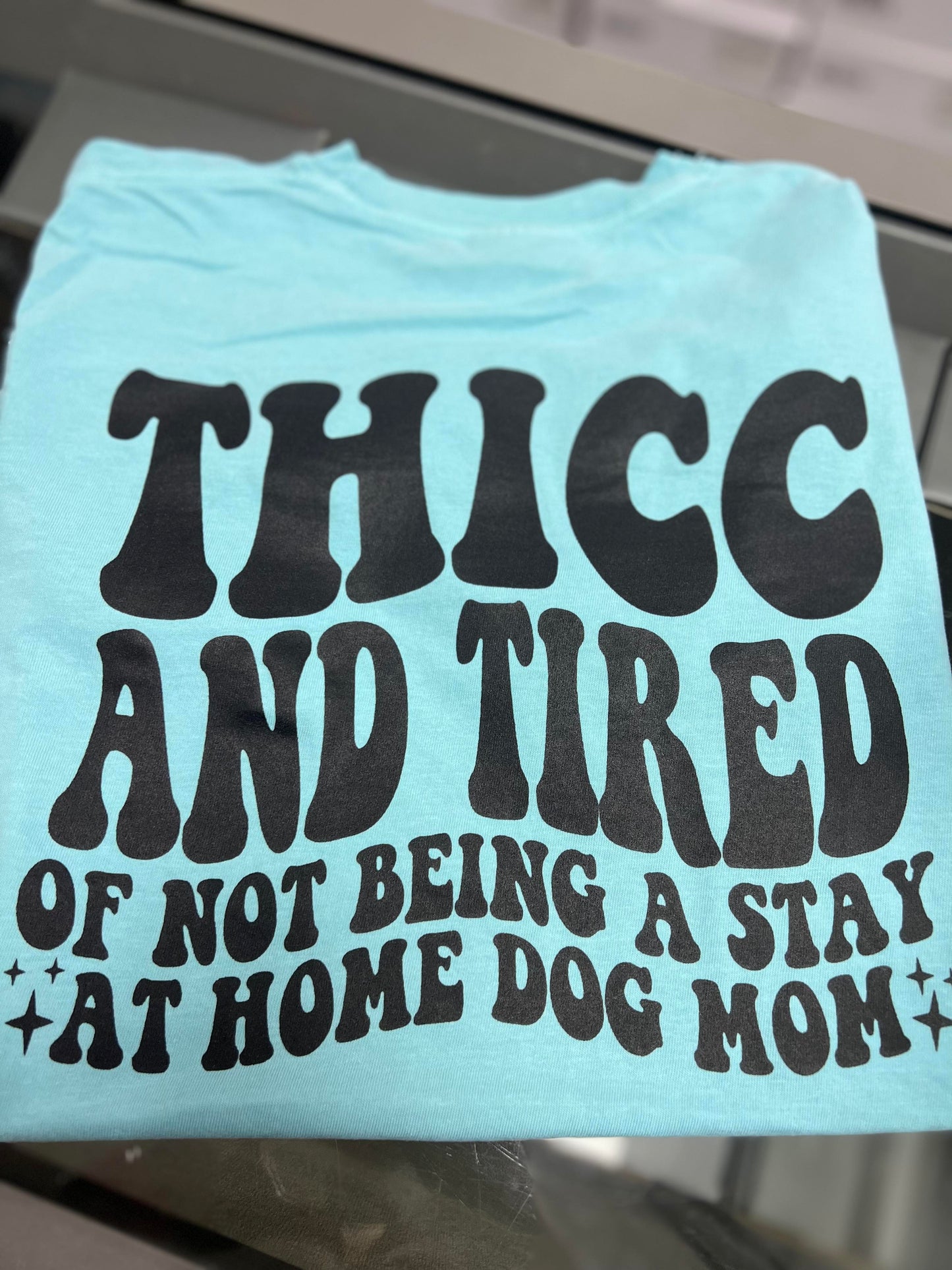 Thicc & Tired Dog Mom T-Shirt