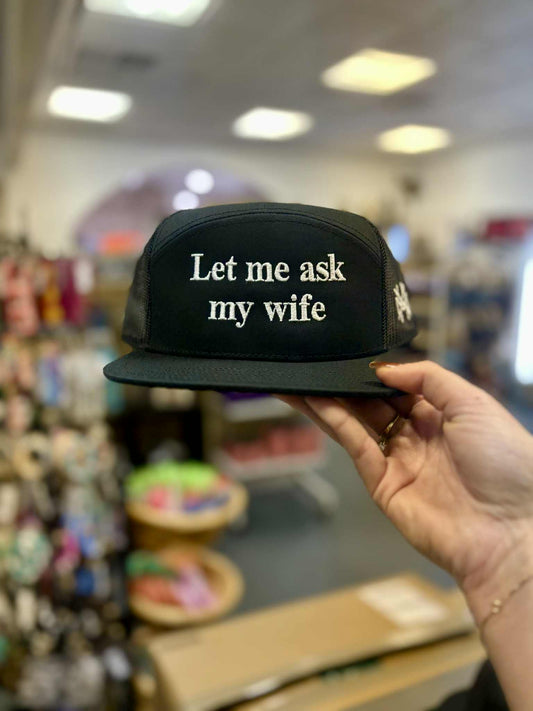 Let Me Ask My Wife 7 Panel Trucker Hat, Black